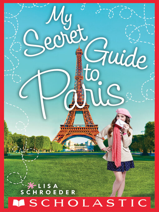 Title details for My Secret Guide to Paris by Lisa Schroeder - Wait list